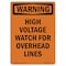 Signmission OSHA Warning Sign, 10" Height, Rigid Plastic, High Volt Watch For Overhead Lines, Portrait OS-WS-P-710-V-13245 - alternate 1